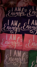 Load and play video in Gallery viewer, I Am Enough - Tee
